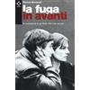 Agenzia X La fuga in avanti. La rivoluzione è un fiore che non muore