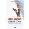 ESD-Edizioni Studio Domenicano Nasi lunghi gambe corte. Viaggio tra pulsioni e sentimenti di ogni tempo