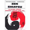 Edizioni Mediterranee Zen shiatsu. La terapia shiatsu secondo i principi dello zen