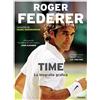 Piemme Roger Federer. Time. La biografia grafica