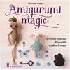 Il Castello Amigurumi magici. Un mondo incantato all'uncinetto in palmo di mano