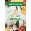 Schena Editore Manuale della dieta mediterranea. Effetti benefici sulle malattie