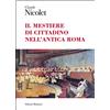 Editori Riuniti Il mestiere di cittadino nell'antica Roma