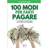 Engage 100 modi per farti pagare. Il manuale per recuperare tutti i tuoi crediti, anche i più difficili