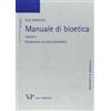 Vita E Pensiero Manuale di bioetica. Fondamenti ed etica biomedica (Vol. 1)
