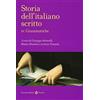 Carocci Storia dell'italiano scritto. Grammatiche (Vol. 4)