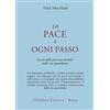 ASTROLABIO UBALDINI La pace è ogni passo. La via della presenza mentale nella vita quotidiana