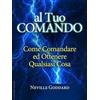 Stargatebook Al tuo Comando: Come comandare e ottenere qualsiasi cosa