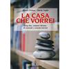MANUALI HERMES La casa che vorrei. Feng Shui, campane tibetane, oli essenziali e armonia interiore