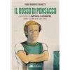Eclettica Edizioni Il rosso di Ponsacco. La storia di Adriano Lombardi, dalla Valdera a San Siro
