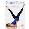 Elika Pilates tutor. Guida teorico-pratica per esperti e appassionati