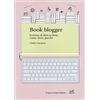 Cesati Book blogger. Scrivere di libri in rete: come, dove, perché