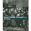 Contrasto Henri Cartier-Bresson. In Cina. Ediz. illustrata
