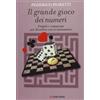LONGANESI Il grande gioco dei numeri. Enigmi e rompicapi per divertirsi con la matematica
