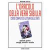 I POTERI DELLA MENTE L'oracolo della vera sibilla. Corso completo di lettura delle carte. Manuale pratico. Consigli, metodi e tecniche