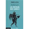 Il Mulino Andare per la Sicilia dei greci
