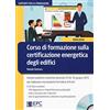 EPC Corso di formazione sulla certificazione energetica degli edifici. Nuova ediz. Con CD-ROM
