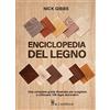 Il Castello Enciclopedia del legno. Una guida completa illustrata per scegliere ed utilizzare 100 legni. Ediz. a spirale