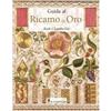 Il Castello Guida al ricamo in oro. Ediz. illustrata