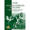 ELIKA Manuale completo di ciclismo. Misurare la potenza e analizzare i risultati per massimizzare le performance