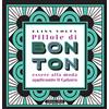 Edizioni Effedì Pillole di bon ton. Essere alla moda applicando il galateo