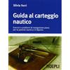 HOEPLI Guida al carteggio nautico. Esercizi e soluzioni dei problemi di navigazione piana per la patente nautica e da diporto