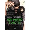 Rizzoli Non morirò stanotte. Un comandante, la sua squadra e la caduta dell'Isis