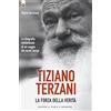 Edizioni Il Punto d'Incontro Tiziano Terzani. La forza della verità. La biografia intellettuale di un saggio dei nostri tempi