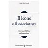 Carocci Il leone e il cacciatore. Storia dell'Africa sub-sahariana