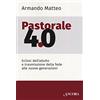 SAGGI Pastorale 4.0. Eclissi dell'adulto e trasmissione della fede alle nuove generazioni