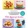 Cucchiaio d'Argento Il Cucchiaino d'Argento, Vol. 4 Feste Sfiziose per Bambini- 100 Torte Dolcetti e Snack