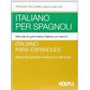 HOEPLI Italiano per spagnoli. Manuale di grammatica italiana con esercizi