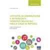 Maggioli Editore Attività di animazione e interventi sonoro-musicali nelle case di riposo