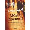Mursia Mostri normali: Storie di morte e di altri misteri