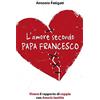 Paoline Editoriale Libri L'amore secondo papa Francesco. Vivere il rapporto di coppia con Amoris laetitia