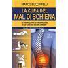 L'Airone Editrice Roma La cura del mal di schiena. 60 esercizi per la prevenzione e la cura dei dolori lombari
