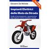 SANDIT Libri Impianti elettrici delle moto da strada. Guida al funzionamento e manutenzione degli impianti elettrici installati a bordo