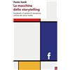 Bordeaux La macchina dello storytelling. Facebook e il potere di narrazione dell'era dei social media
