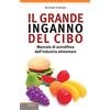 EDIZIONI LSWR Il grande inganno del cibo. Manuale di autodifesa dall'industria alimentare