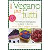 My Life Il vegano per tutti. Alimentarsi con gusto e stare in forma senza cibi di origine animale