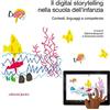 Junior Il digital storytelling nella scuola dell'infanzia. Contesti, linguaggi e competenze