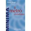Raffaello Cortina Editore Il metrò rivisitato
