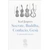Fazi Editore Socrate, Buddha, Confucio, Gesù. Le personalità decisive