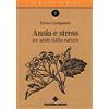 TECNICHE NUOVE Ansia e stress. Un aiuto dalla natura