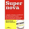 Ponte alle Grazie Supernova. I segreti, le bugie e i tradimenti del MoVimento 5 stelle: storia vera di una nuova casta che si pretendeva anticasta. Nuova ediz.