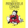 Becco Giallo Prendersela comoda. Illustrazioni, fumetti e riflessioni