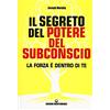 Edizioni Mediterranee Il segreto del potere del subconscio. La forza è dentro di te