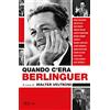 RIZZOLI NARRATIVA Quando c'era Berlinguer