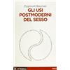 Il Mulino Gli usi postmoderni del sesso