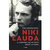 Cairo Niki Lauda. Il campione che ha vinto anche la paura